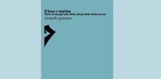 “Il boss e Martina”, incontro con l’autore Riccardo Persano