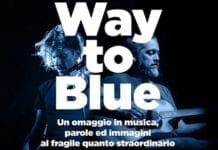 Way to Blue, il tributo a Nick Drake di Angelini e D’Erasmo a La Claque